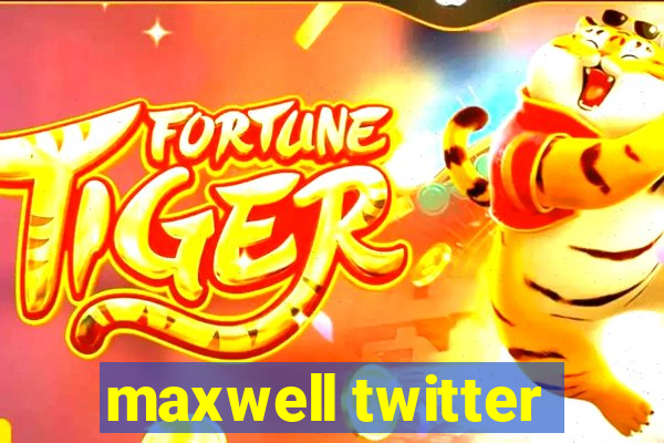 maxwell twitter